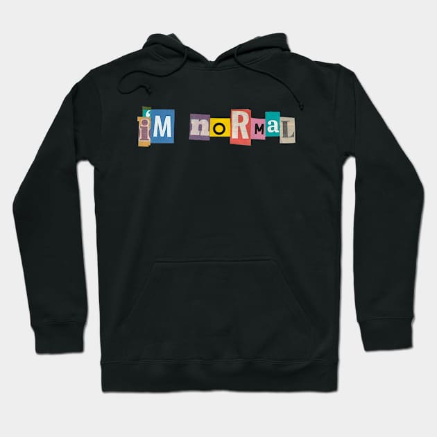 I'm normal Hoodie by ubernerds